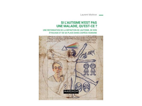 Si l'autisme n'est pas une maladie, qu'est-ce ?