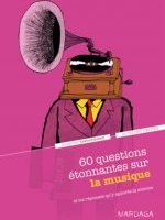 60 questions étonnantes sur la musique