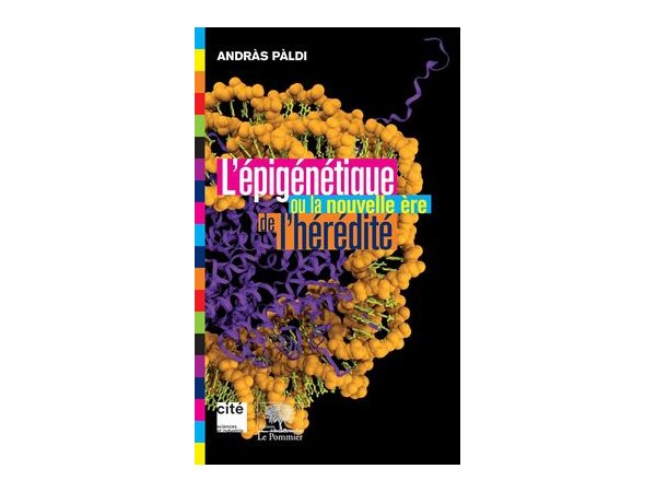 L'épigénétique ou la nouvelle ère de l'hérédité