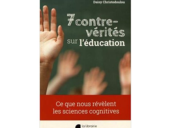 7 contre-vérités sur l'éducation