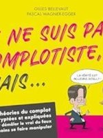 Je ne suis pas complotiste, mais…
