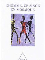 L'Homme, ce singe en mosaïque