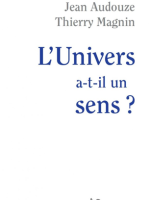 L'Univers a-t-il un sens ?