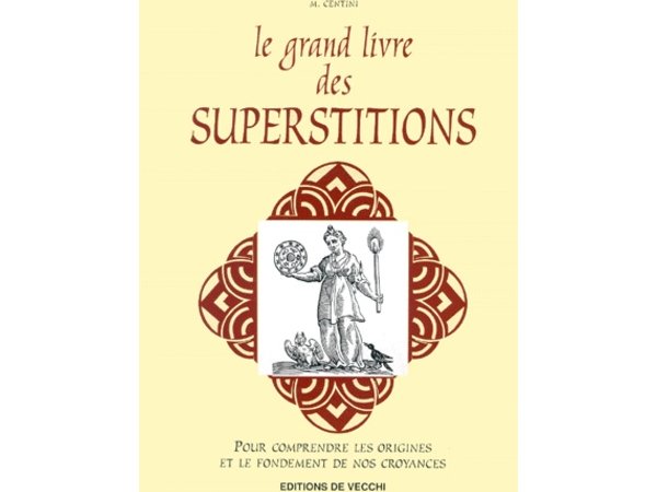 Le Grand Livre des Superstitions 