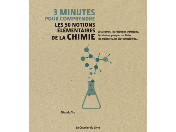3 minutes pour comprendre les 50 notions élémentaires de la chimie
