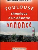 Toulouse, chronique d'un désastre annoncé