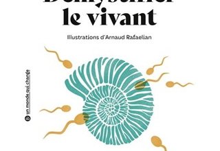 Démystifier le vivant