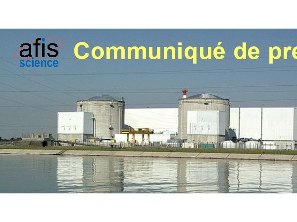 Communiqué de presse. Fermeture de la centrale de Fessenheim : des arguments environnementaux et de sûreté infondés