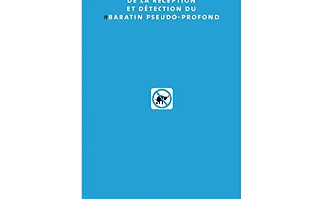 De la réception et détection du baratin pseudo-profond