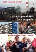 La catastrophe d'AZF : Total coupable